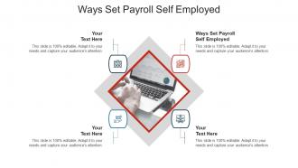 Ways set payroll self employed ppt powerpoint presentation layouts files cpb