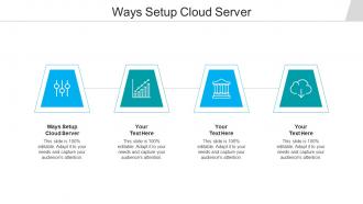 Ways setup cloud server ppt powerpoint presentation styles smartart cpb