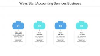 Ways start accounting services business ppt powerpoint presentation file influencers cpb
