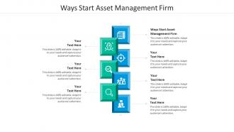 Ways start asset management firm ppt powerpoint presentation visual aids outline cpb