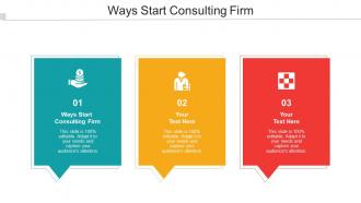 Ways Start Consulting Firm Ppt Powerpoint Presentation Slides Summary Cpb