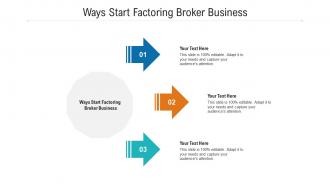 Ways start factoring broker business ppt powerpoint presentation ideas slide portrait cpb