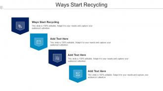 Ways Start Recycling Ppt Powerpoint Presentation Slides Layout Cpb