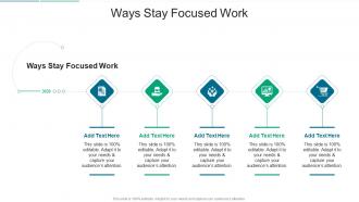 Ways Stay Focused Work In Powerpoint And Google Slides Cpb