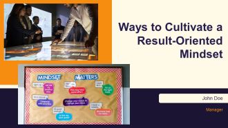 Ways To Cultivate A Result Oriented Mindset PPT Information AT