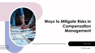 Ways To Mitigate Risks In Compensation Management PPT Designs AT