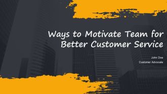 Ways To Motivate Team For Better Customer Service PPT Summary AT