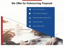 We Offer For Outsourcing Proposal Ppt Powerpoint Presentation Visual Aids Deck
