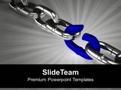 Weak link about to break business powerpoint templates ppt themes and graphics 0313