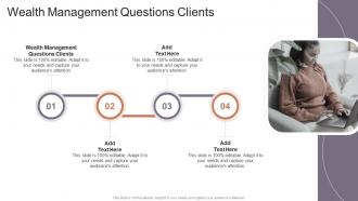Wealth Management Questions Clients In Powerpoint And Google Slides Cpb