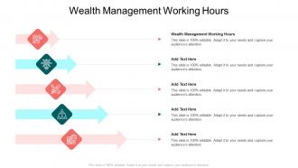 Wealth Management Working Hours In Powerpoint And Google Slides Cpb