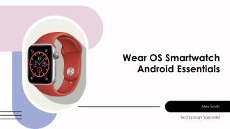 Wear OS Smartwatch Android Essentials PPT Sample AT