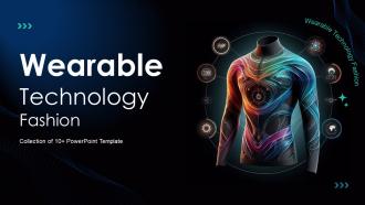 Wearable Technology Fashion Powerpoint Ppt Template Bundles