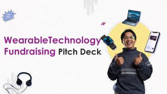 Wearable Technology Fundraising Pitch Deck Ppt Template
