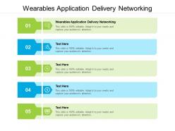 Wearables application delivery networking ppt powerpoint presentation outline styles cpb