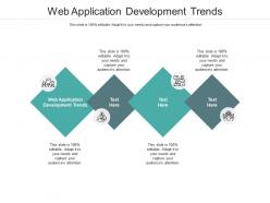 Web application development trends ppt powerpoint presentation gallery maker cpb