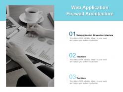 Web application firewall architecture ppt powerpoint presentation layouts graphics cpb