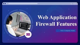 Web Application Firewall Features Powerpoint Ppt Template Bundles