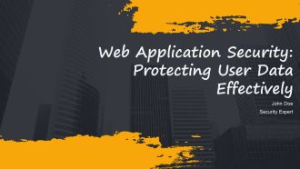 Web Application Security Protecting User Data Effectively PPT Example AT