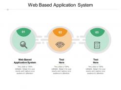 Web based application system ppt powerpoint presentation templates cpb
