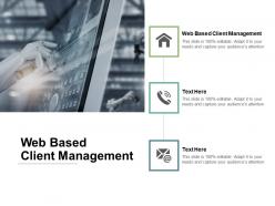 Web based client management ppt powerpoint presentation file graphics template cpb