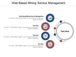 Web based mining service management ppt powerpoint presentation styles background cpb