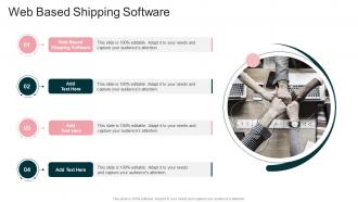 Web Based Shipping Software In Powerpoint And Google Slides Cpb