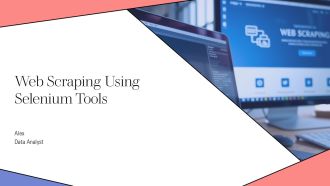 Web Scraping Using Selenium Tools PPT Presentation AT