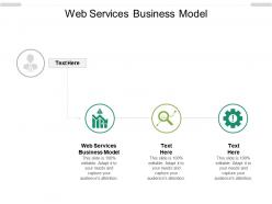 Web services business model ppt powerpoint presentation gallery aids cpb