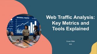 Web Traffic Analysis Key Metrics And Tools Explained PPT Graphics AT