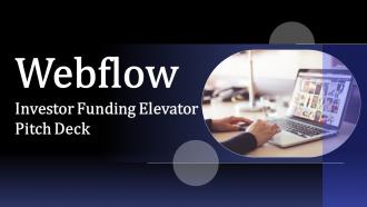 Webflow Investor Funding Elevator Pitch Deck Ppt Template
