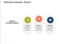 Website evaluation report ppt powerpoint presentation inspiration gridlines cpb
