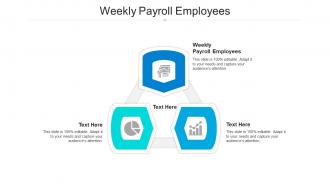 Weekly payroll employees ppt powerpoint presentation styles layout cpb