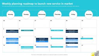 Weekly Planning Roadmap To Launch New Service In Market Digital Marketing Plan For Service