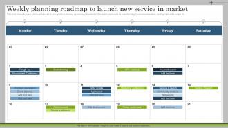 Weekly Planning Roadmap To Launch New Service In Market Marketing Plan To Launch New Service