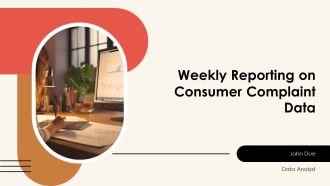 Weekly Reporting On Consumer Complaint Data PPT Slides AT