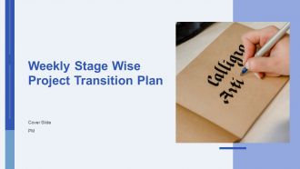 Weekly Stage Wise Project Transition Plan PPT Sample AT