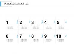 Weekly timeline with task name ppt powerpoint presentation gridlines