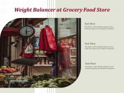 Weight balancer at grocery food store