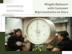Weight balancer with customer representative at store