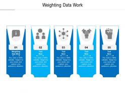 Weighting data work ppt powerpoint presentation slides layout ideas cpb