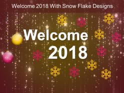 Welcome 2018 With Snow Flake Designs Ppt Design Templates