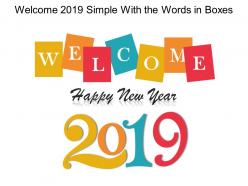 Welcome 2019 simple with the words in boxes ppt pictures