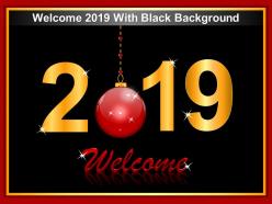 Welcome 2019 with black background ppt portfolio