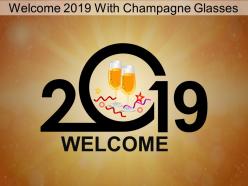 Welcome 2019 with champagne glasses ppt graphics