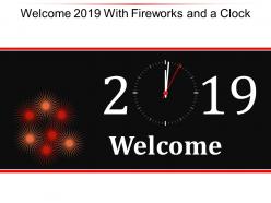 Welcome 2019 with fireworks and a clock ppt outline