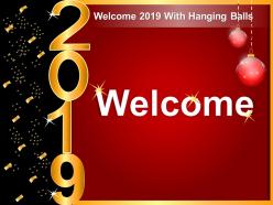 Welcome 2019 with hanging balls ppt influencers