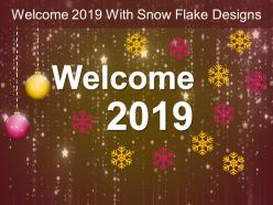 Welcome 2019 with snow flake designs ppt rules