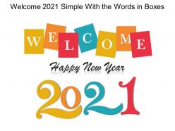 Welcome 2021 simple with the words in boxes ppt guidelines