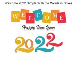 Welcome 2022 simple with the words in boxes ppt images